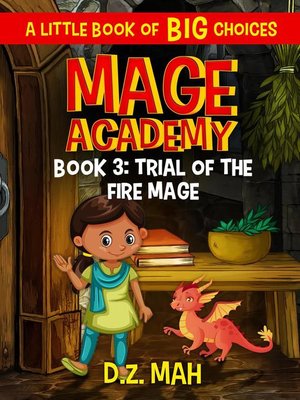 cover image of Trial of the Fire Mage: A Little Book of BIG Choices: Mage Academy, #3